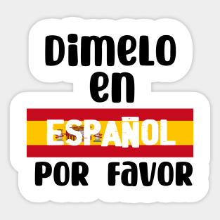 Dimelo En Espanol Por Favor - Tell me In Spanish Por Favor . Sticker